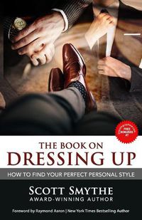 Cover image for Dressing Up: How To Find Your Perfect Personal Style