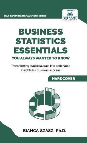 Cover image for Business Statistics Essentials You Always Wanted to Know