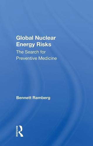 Cover image for Global Nuclear Energy Risks: The Search for Preventive Medicine
