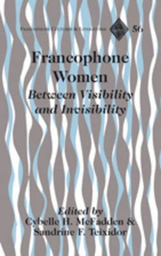 Cover image for Francophone Women: Between Visibility and Invisibility