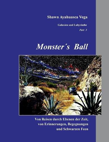 Cover image for Monster's Ball: Von Reisen durch Ebenen der Zeit, von Erinnerungen, Begegnungen und Schwarzen Feen