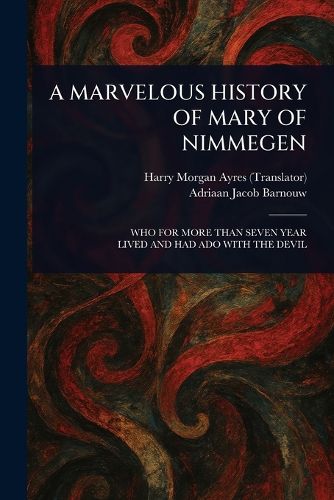 Cover image for A Marvelous History of Mary of Nimmegen