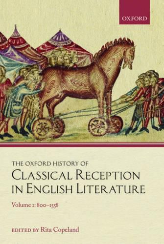 Cover image for The Oxford History of Classical Reception in English Literature: Volume 1: 800-1558