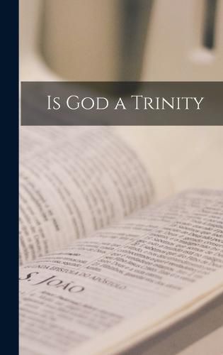 Cover image for Is God a Trinity