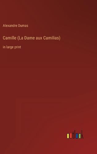 Cover image for Camille (La Dame aux Camilias)