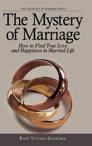 Cover image for The Mystery of Marriage: How to Find True Love and Happiness in Married Life