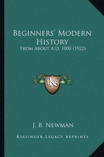 Cover image for Beginners' Modern History: From about A.D. 1000 (1922)