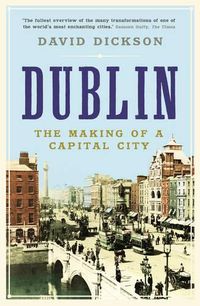 Cover image for Dublin: The Making of a Capital City