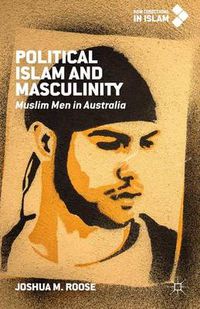 Cover image for Political Islam and Masculinity: Muslim Men in Australia