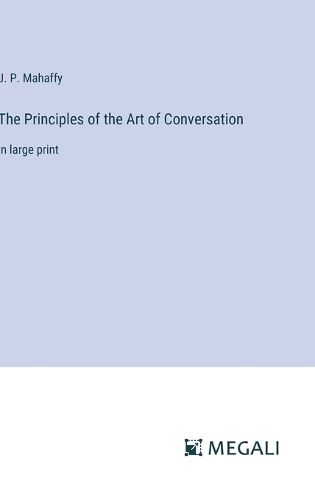 The Principles of the Art of Conversation