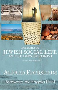 Cover image for Sketches of Jewish Social Life in the Days of Christ