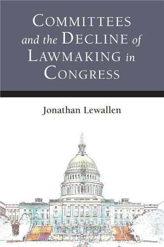 Cover image for Committees and the Decline of Lawmaking in Congress