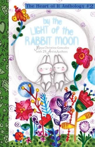 Cover image for By the Light of the Rabbit Moon: The Heart of It Anthology #2