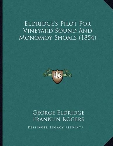 Cover image for Eldridge's Pilot for Vineyard Sound and Monomoy Shoals (1854)