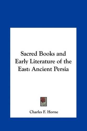 Sacred Books and Early Literature of the East: Ancient Persia