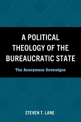 Cover image for A Political Theology of the Bureaucratic State