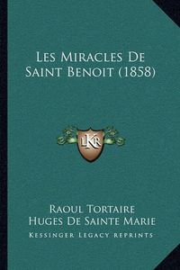 Cover image for Les Miracles de Saint Benoit (1858)