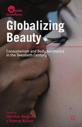 Cover image for Globalizing Beauty: Consumerism and Body Aesthetics in the Twentieth Century