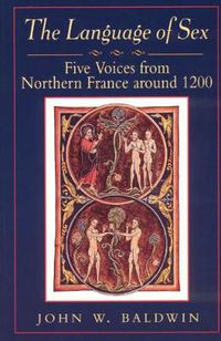 Cover image for The Language of Sex: Five Voices from Northern France Around 1200