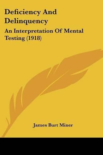 Deficiency and Delinquency: An Interpretation of Mental Testing (1918)