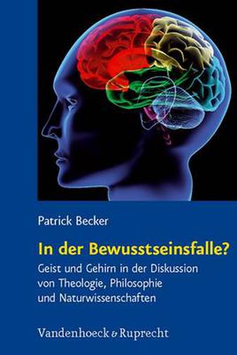Cover image for Religion, Theologie und Naturwissenschaft / Religion, Theology, and Natural Science: Geist und Gehirn in der Diskussion von Theologie, Philosophie und Naturwissenschaften