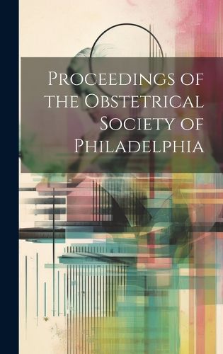 Cover image for Proceedings of the Obstetrical Society of Philadelphia