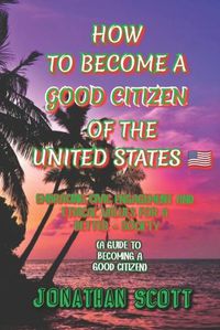 Cover image for How to Become a Good Citizen of the United States