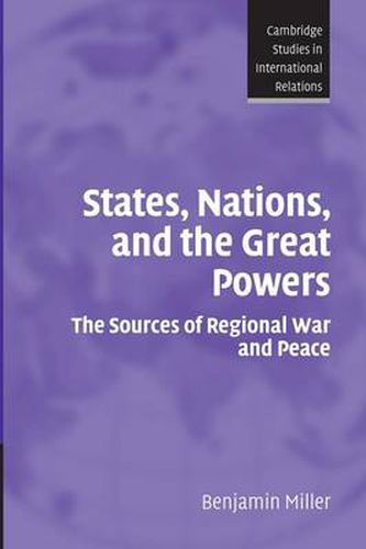 Cover image for States, Nations, and the Great Powers: The Sources of Regional War and Peace