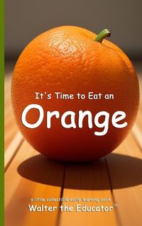 Cover image for It's Time to Eat an Orange