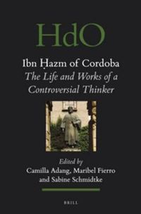 Cover image for Ibn Hazm of Cordoba: The Life and Works of a Controversial Thinker