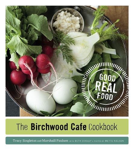 Cover image for The Birchwood Cafe Cookbook: Good Real Food