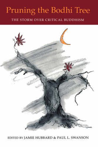 Cover image for Pruning the Boddhi Tree: The Storm Over Critical Buddhism