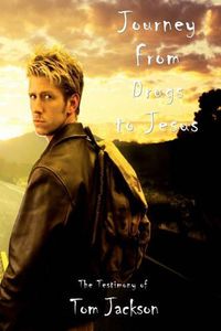 Cover image for Journey from Drugs to Jesus: The Testimony of Tom Jackson