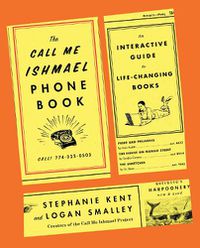 Cover image for The Call Me Ishmael Phone Book: An Interactive Guide to Life-Changing Books