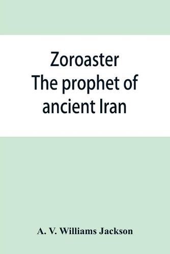 Cover image for Zoroaster: the prophet of ancient Iran