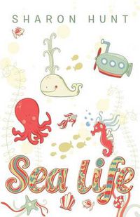 Cover image for Sea Life: Stories of Fish and Mammals