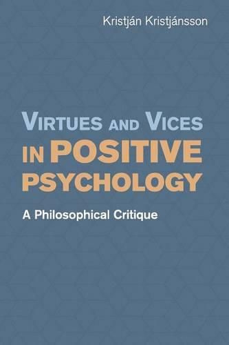 Cover image for Virtues and Vices in Positive Psychology: A Philosophical Critique