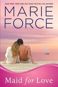 Cover image for Maid for Love: Gansett Island Series, Book 1