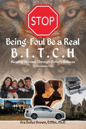 Stop Being Foul Be a Real B.I.T.C.H