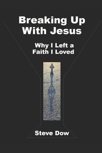 Cover image for Breaking Up With Jesus: Why I Left a Faith I Loved