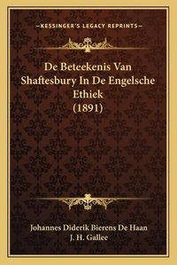 Cover image for de Beteekenis Van Shaftesbury in de Engelsche Ethiek (1891)