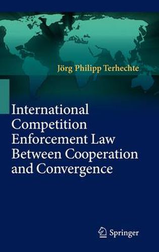 Cover image for International Competition Enforcement Law Between Cooperation and Convergence