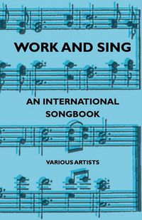 Cover image for Work And Sing - An International Songbook