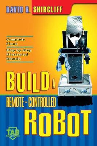 Cover image for Build A Remote-Controlled Robot