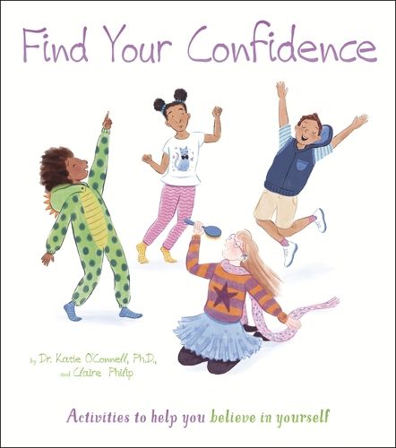 Cover image for Find Your Confidence: Activities to Help You Believe in Yourself