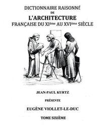 Cover image for Dictionnaire Raisonne de l'Architecture Francaise du XIe au XVIe siecle Tome VI: Tome 6