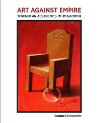 Cover image for Art Against Empire: Toward an Aesthetics of Degrowth