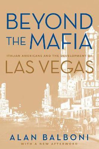 Cover image for Beyond the Mafia: Italian Americans and the Development of Las Vegas