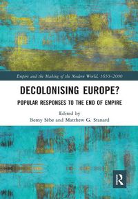 Cover image for Decolonising Europe?: Popular Responses to the End of Empire