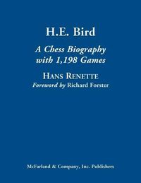 Cover image for H.E. Bird: A Chess Biography